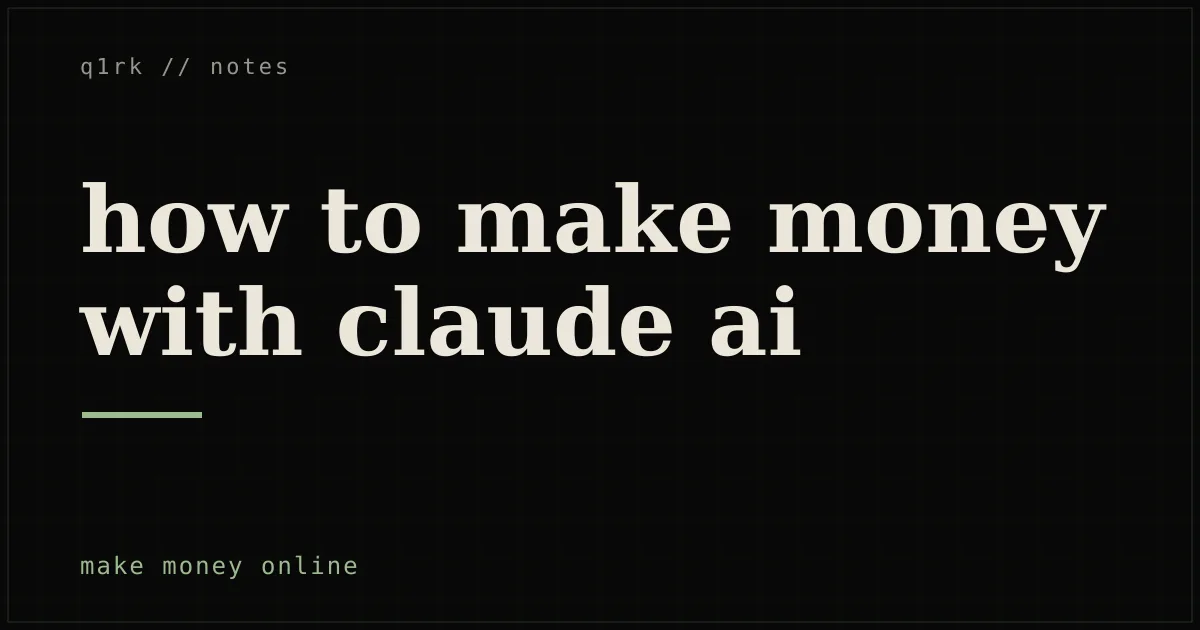 how to make money with claude ai in 2026 (real methods, honest numbers)